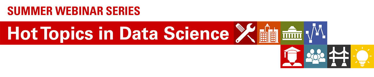 Red banner with white text "Hot Topics in Data Science." "Summer Webinar Series" is in red text above the red box. There are color-coded boxes, each with an icon representing a webinar session. 
